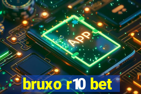 bruxo r10 bet
